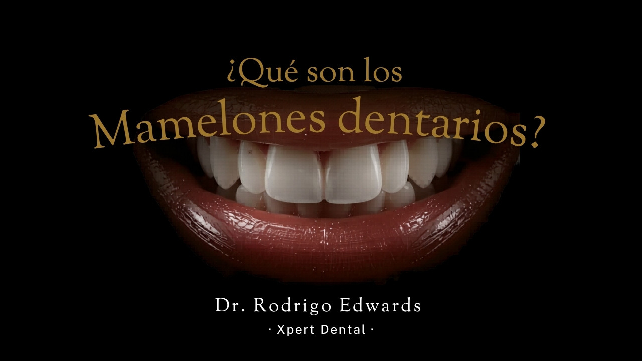¿Qué son los mamelones dentarios?